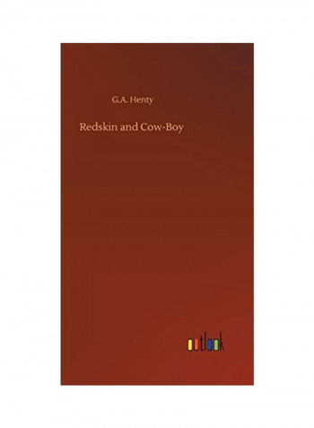 Redskin And Cow-Boy Hardcover English by G. a. Henty - 2020
