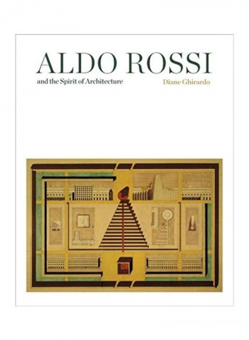 Aldo Rossi and the Spirit of Architecture Hardcover English by Diane Ghirardo