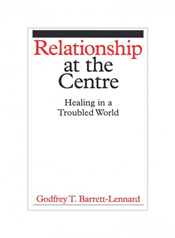 Relationship at the Centre: Healing in a Troubled World Paperback