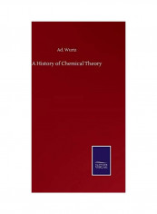 A History of Chemical Theory Hardcover English by Ad Wurtz