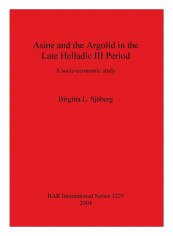 Asine And The Argolid In The Late Helladic III Period Paperback