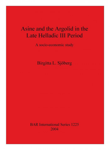 Asine And The Argolid In The Late Helladic III Period Paperback