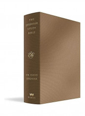 The Jeremiah Study Bible, Esv, Bronze Leatherluxe(r): What It Says. What It Means. What It Means for You. Hardcover