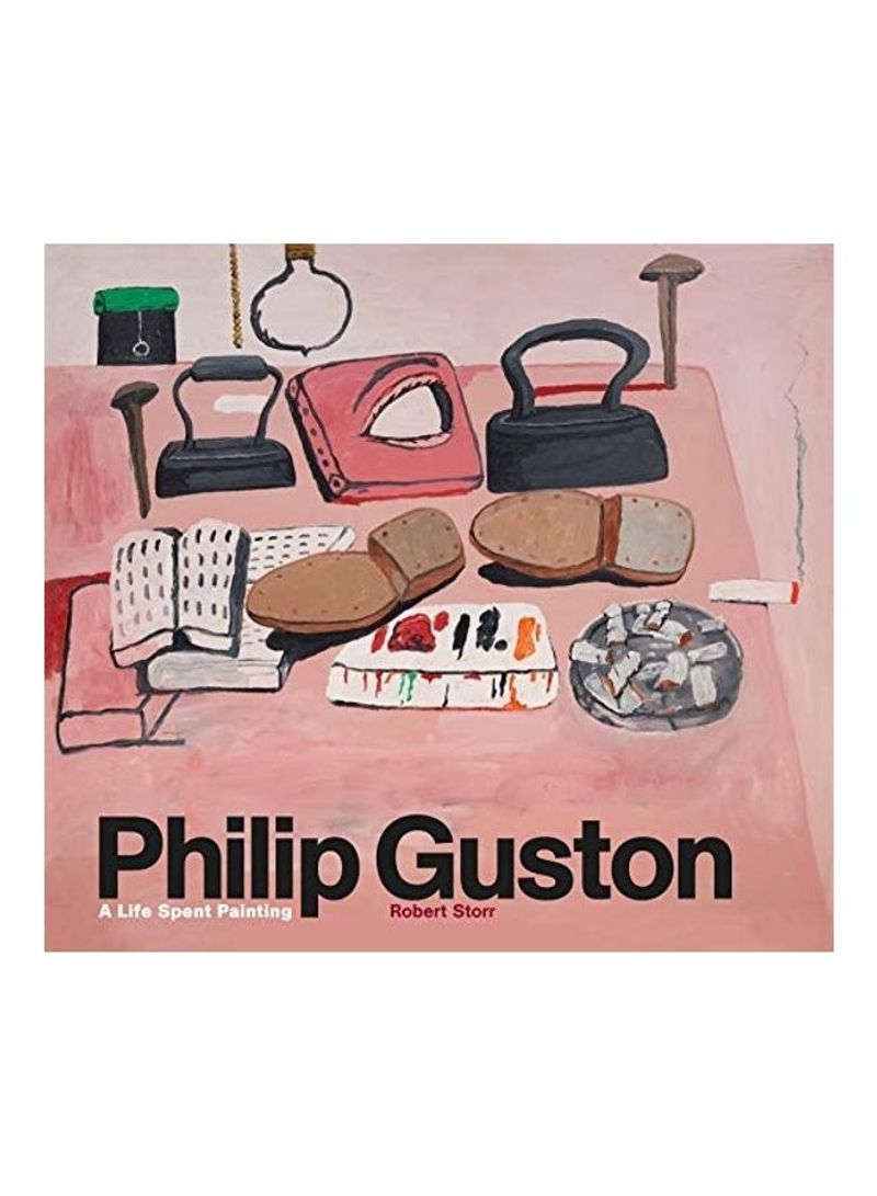 Philip Guston: A Life Spent Painting Hardcover