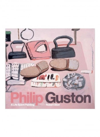 Philip Guston: A Life Spent Painting Hardcover