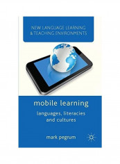 Mobile Learning: Languages, Literacies And Cultures Paperback English by M. Pegrum