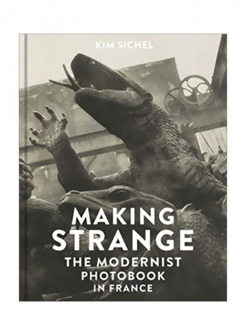 Making Strange: The Modernist Photobook In France Hardcover
