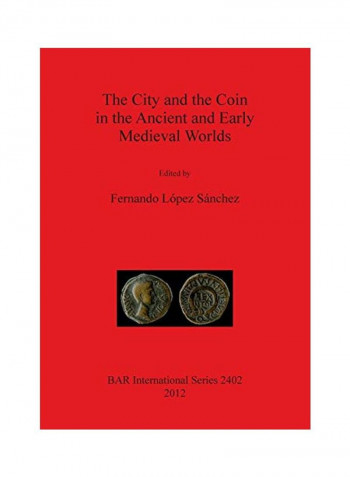 The City And The Coin In The Ancient And Early Medieval Worlds Paperback