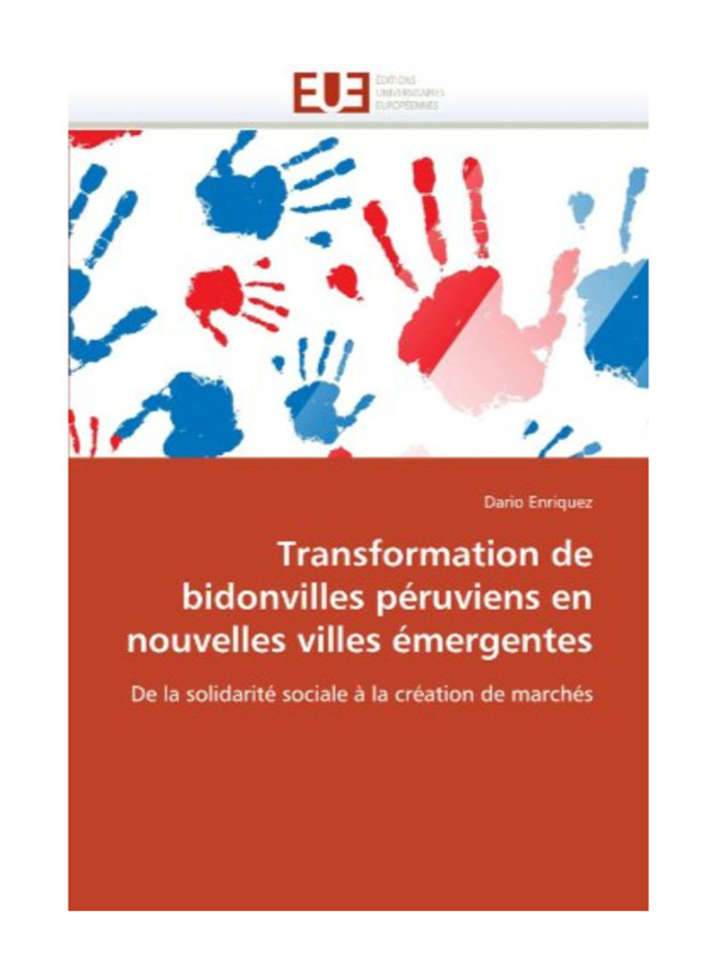 Transformation De Bidonvilles Peruviens En Nouvelles Villes Emergentes Paperback