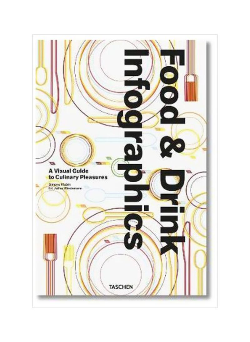 Food And Drink Infographics: A Visual Guide To Culinary Pleasures Hardcover