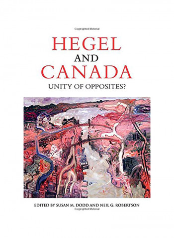 Hegel And Canada: Unity Of Opposites? Hardcover