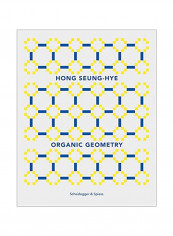 Hong Seung-Hye: Organic Geometry Hardcover