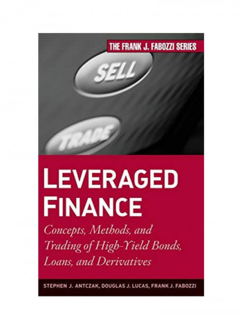 Leveraged Finance: Concepts, Methods, and Trading of High-Yield Bonds, Loans, and Derivatives Hardcover