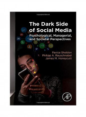 The Dark Side of Social Media: Psychological, Managerial, and Societal Perspectives Paperback English by Pavica Sheldon