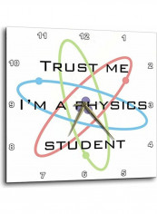 Trust Me I'm A Physics Student Wall Clock Multicolour 13 X 13inch