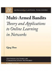 Multi-Armed Bandits: Theory And Applications To Online Learning In Networks Paperback English by Qing Zhao reviews Multi-Armed Bandits: Theory And Applications To Online Learning In Networks Paperback English by Qing Zhao