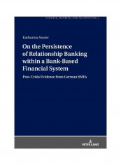 On The Persistence Of Relationship Banking Within A Bank-Based Financial System Hardcover English by Katharina Sauter