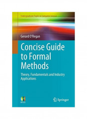 Concise Guide To Formal Methods Paperback English by Gerard O'Regan