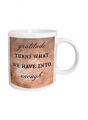 Gratitude Turns We Have Into Enough Printed Mug Brown/White/Black