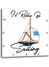 I'd Rather Be Sailing Wall Clock Multicolour 13x13inch