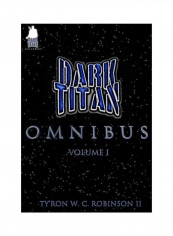 The Dark Titan Omnibus Paperback English by II Robinson