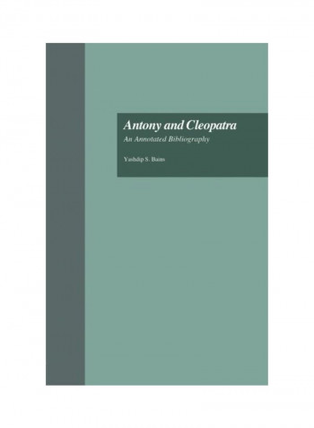 Antony And Cleopatra: An Annotated Bibliography Paperback