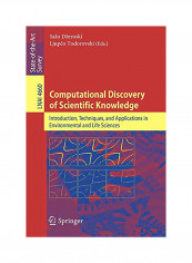 Computational Discovery Of Scientific Knowledge: Introduction, Techniques, And Applications In Environmental And Life Sciences Paperback
