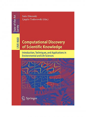 Computational Discovery Of Scientific Knowledge: Introduction, Techniques, And Applications In Environmental And Life Sciences Paperback