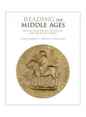Reading The Middle Ages: Sources From Europe, Byzantium, And The Islamic World, Third Edition Paperback