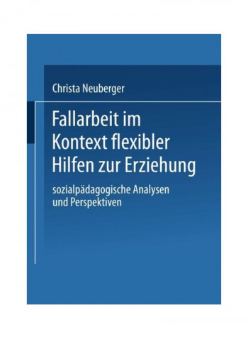 Fallarbeit Im Kontext Flexibler Hilfen Zur Erziehung Paperback