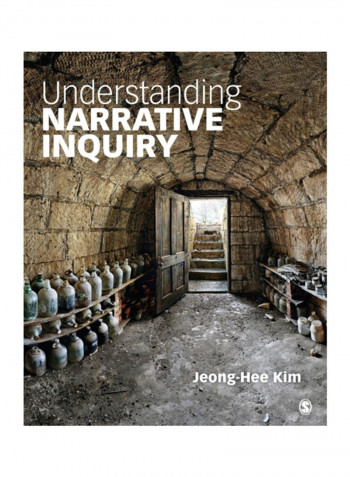 Understanding Narrative Inquiry: The Crafting And Analysis Of Stories As Research Paperback