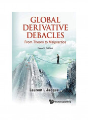 Global Derivative Debacles: From Theory To Malpractice Paperback English by Laurent L. Jacque