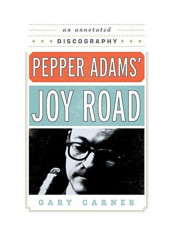 Pepper Adams' Joy Road Paperback English by Gary Carner