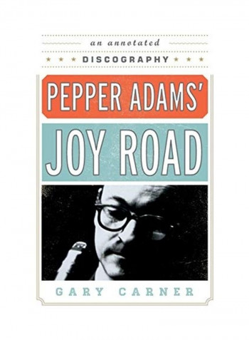 Pepper Adams' Joy Road Paperback English by Gary Carner