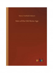 Men of the Old Stone Age Paperback English by Henry Fairfield Osborn