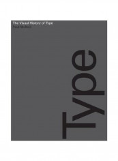 The Visual History Of Type Hardcover