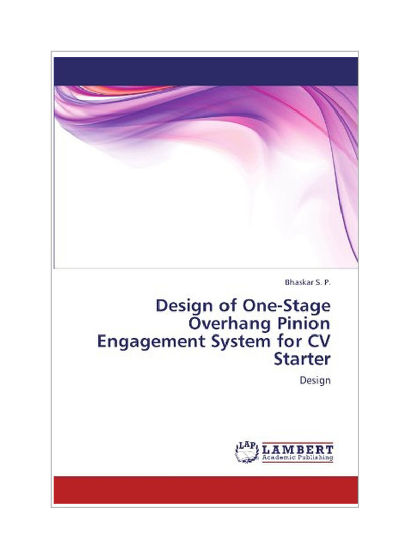 Design Of One-Stage Overhang Pinion Engagement System For CV Starter Paperback