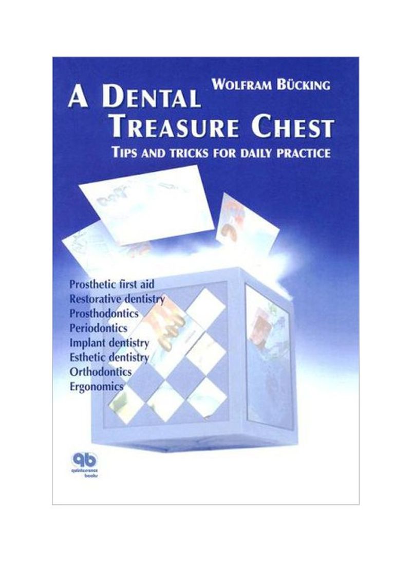 A Dental Treasure Chest: Tips And Tricks For Daily Practice Hardcover