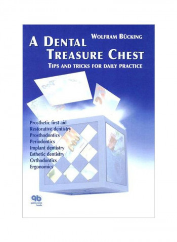 A Dental Treasure Chest: Tips And Tricks For Daily Practice Hardcover