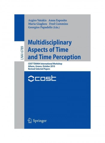 Multidisciplinary Aspects of Time and Time Perception Paperback English by Argiro Vatakis - 2011
