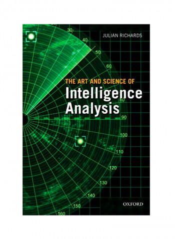 The Art And Science Of Intelligence Analysis Paperback