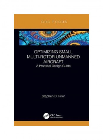 Optimizing Small Multi-Rotor Unmanned Aircraft: A Practical Design Guide Hardcover
