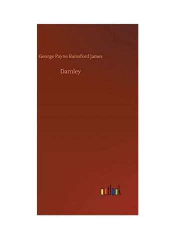 Darnley Hardcover English by George Payne Rainsford James