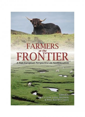 Farmers At The Frontier: A Pan European Perspective On Neolithisation Hardcover