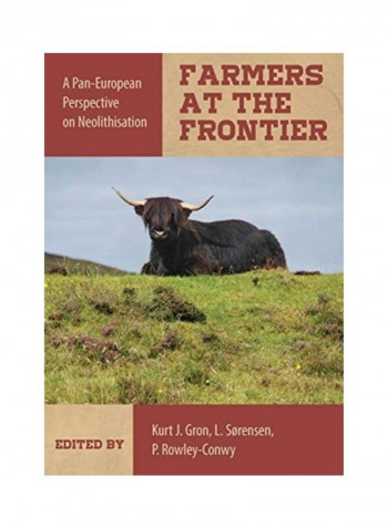 Farmers At The Frontier: A Pan European Perspective On Neolithisation Hardcover