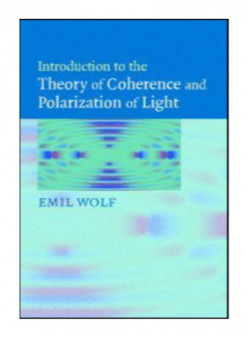 Introduction To The Theory Of Coherence And Polarization Of Light Hardcover 1st Edition