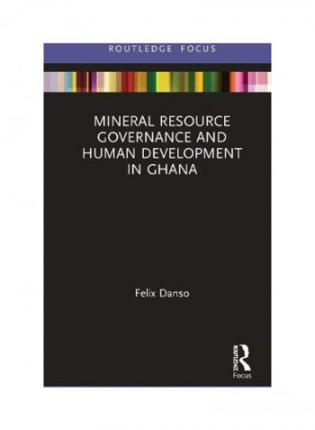 Mineral Resource Governance And Human Development In Ghana Hardcover