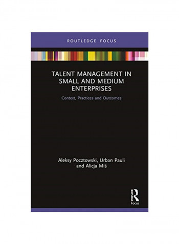Talent Management In Small And Medium Enterprises: Context, Practices And Outcomes Hardcover