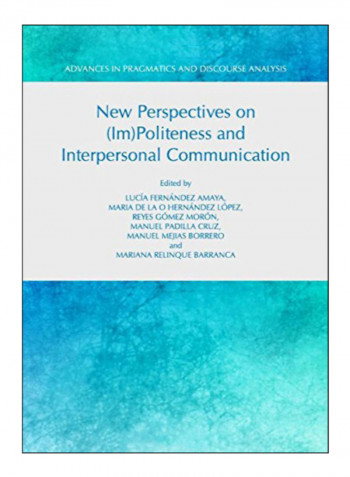 New Perspectives On (Im)Politeness And Interpersonal Communication Hardcover