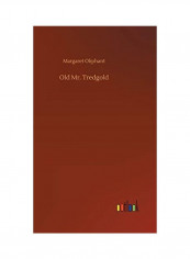 Old Mr. Tredgold Hardcover English by Margaret Oliphant